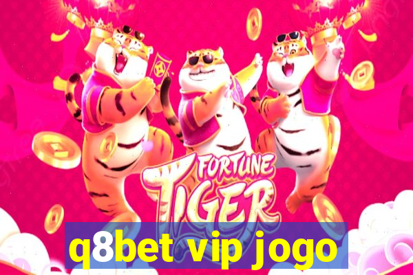 q8bet vip jogo